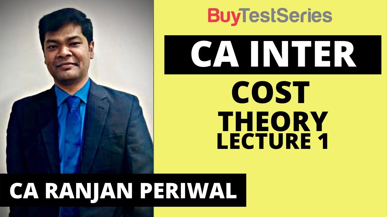CA Inter Cost Theory Video lecture 1 by CA Ranjan Periwal - YouTube