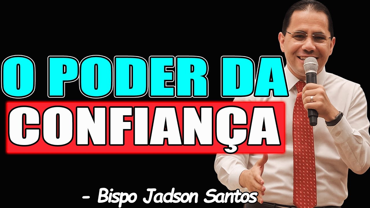 O PODER DA CONFIANÇA - Bispo Jadson Santos NEW 2025 - YouTube