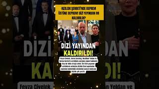 Kızılcık Şerbeti’nde Deprem Üstüne Deprem Dizi Yayından Mı Kaldırıldı?
