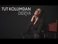 Derya - Tut Kolumdan (Official Video)