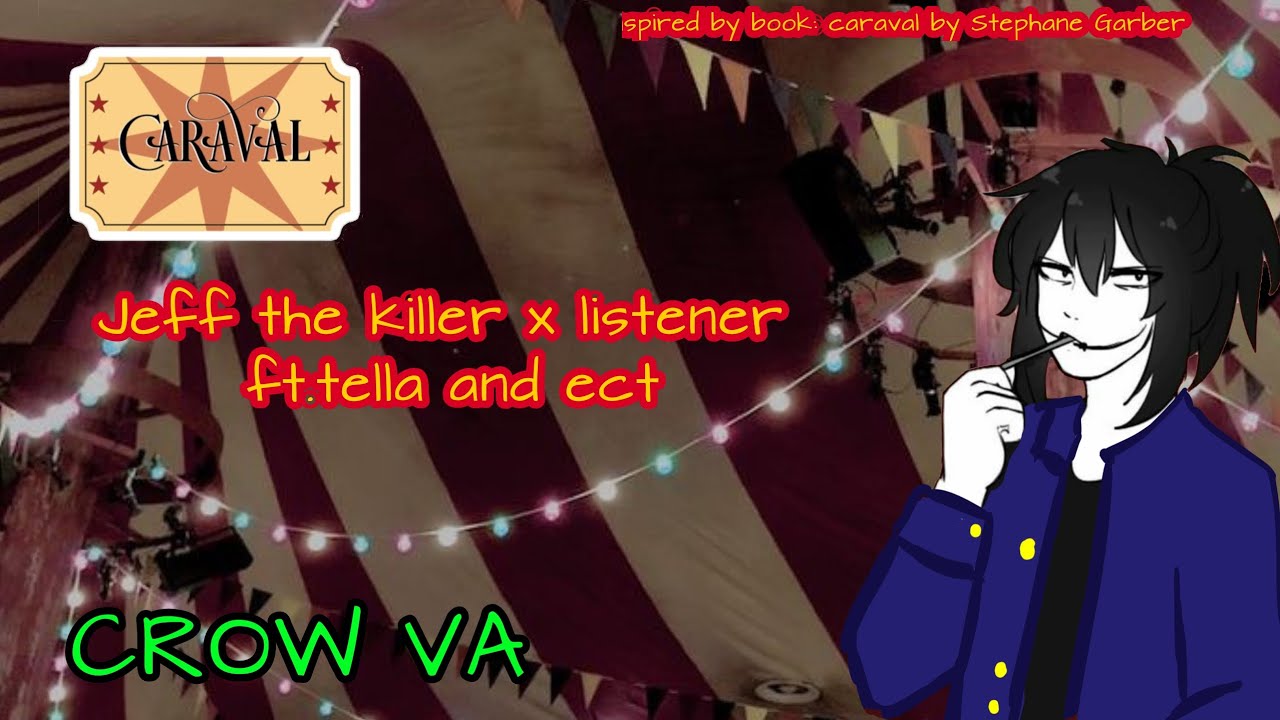 JEFF THE KILLER X LISTENER/ +13 / INSPIRED BY BOOK :CARAVAL