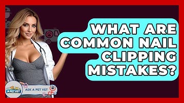 What Are Common Nail Clipping Mistakes? - Ask A Pet Vet