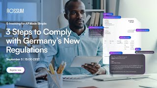 E-Invoicing for AP Made Simple: 3 Steps to Comply with Germany’s New Regulations