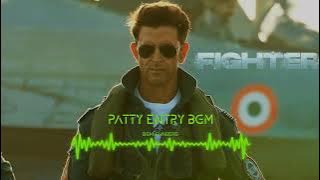 #FIGHTER - PATTY ENTRY Ultra HQ Bgm Ringtone | Hrithik Roshan Entry Bgm | Fighter | OST VOL- 01