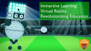 Immersive Learning Virtual Reality: Revolutionising Education #Robots
