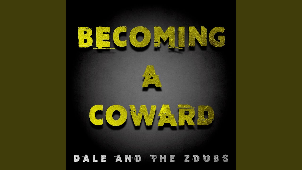 Becoming A Coward Becoming A Coward