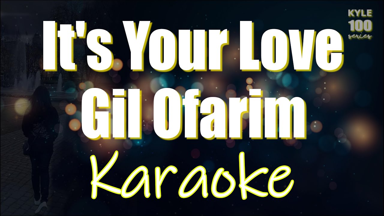 It's Your Love - Gil Ofarim Karaoke HD Version It's Your Love - Gil Ofarim Karaoke HD Version