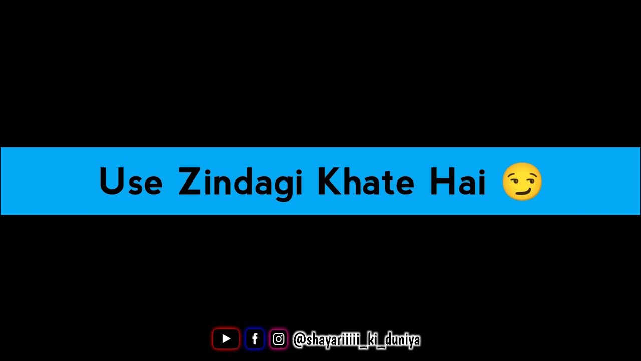 Use Zindagi Khate Hai 😜!! Attitude Status !! Black Screen Status!! New