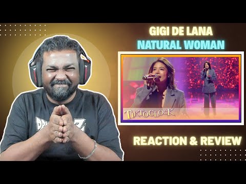 INDIAN REACTS to GIGI DE LANA - NATURAL WOMAN / GIGI MAKES EVERYTHING SOUND BEAUTIFUL !!!!