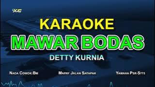 KARAOKE MAWAR BODAS NADA  COWOK  - DETTY KURNIA (MAPAY JALAN SATAPAK)