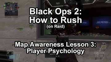 Black Ops 2: How to Rush (on Raid) - Map Awareness Lesson 3: Player Psychology