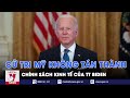 C tri m khng tn thnh chnh sch kinh t ca tng thng biden  tin th gii  vnews