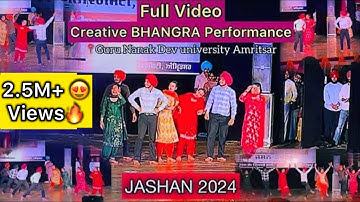 Full Video 😍 Creative BHANGRA performance || Jashan 2024 || Bhangra || Guru Nanak Dev university