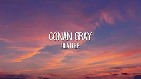 Heather - Conan Gray (Lyrics) 🎵