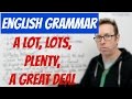 English grammar lesson - Using A LOT, LOTS, PLENTY, A GREAT DEAL - gramática inglesa