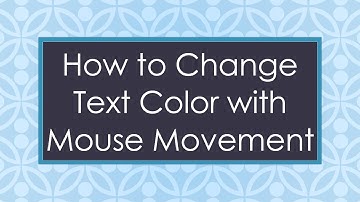 How to Change Text Color with Mouse Movement