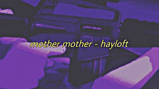 mother mother - hayloft (slowed + reverb) [with lyrics]