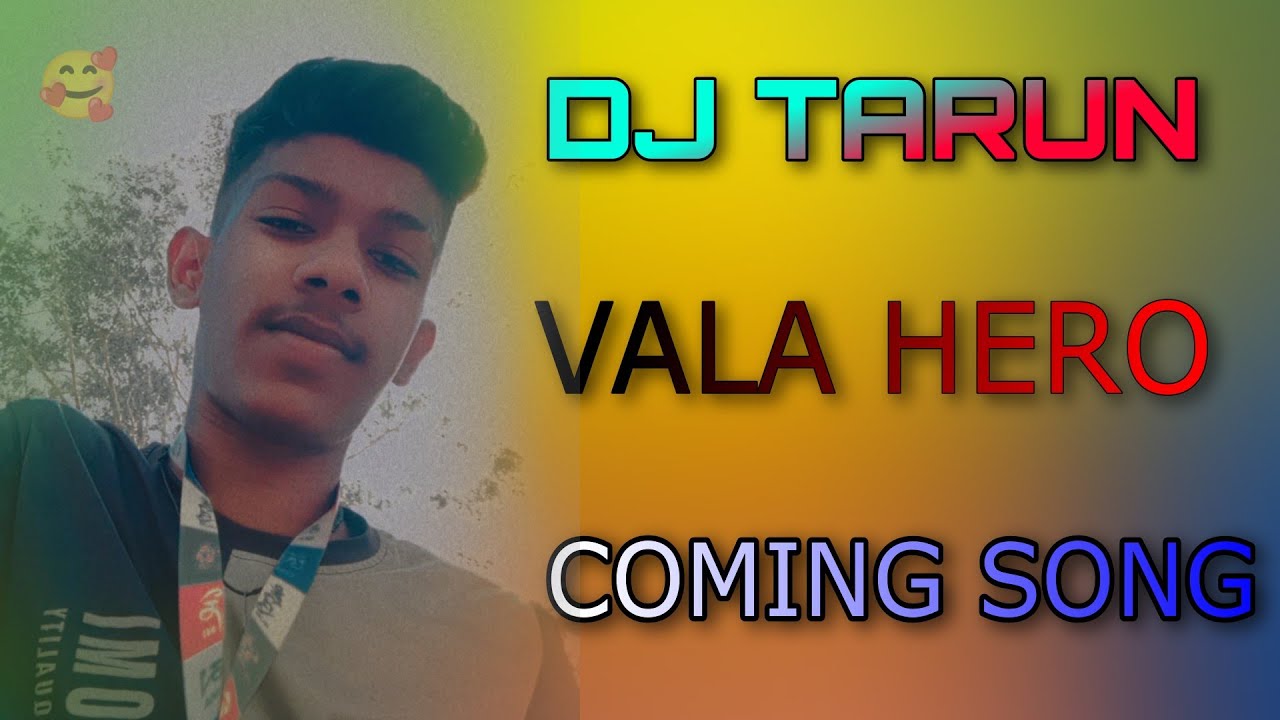 TARUN DJ VALA HERO COMING SONG