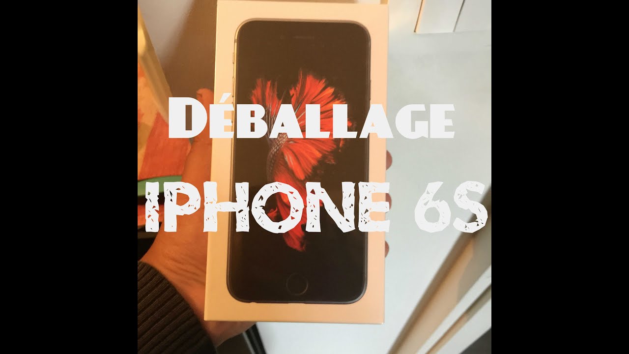 Apple Iphone 6s Gris Sidéral Déballage Et Prise En Main