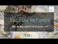 Escrow Refunds (How do they work & will I receive one?)