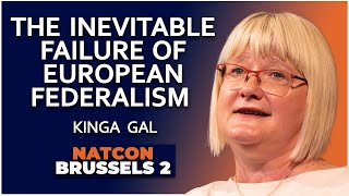 Kinga Gal | The Inevitable Failure of European Federalism | NatCon Brussels 2