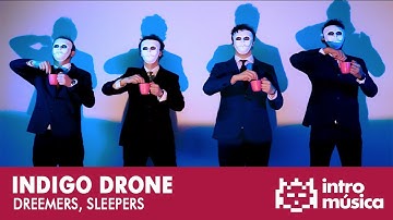 Indigo Drone - Dreamers, Sleepers (videoclip oficial)