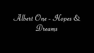 Video thumbnail of "Albert One - Hopes & Dreams"