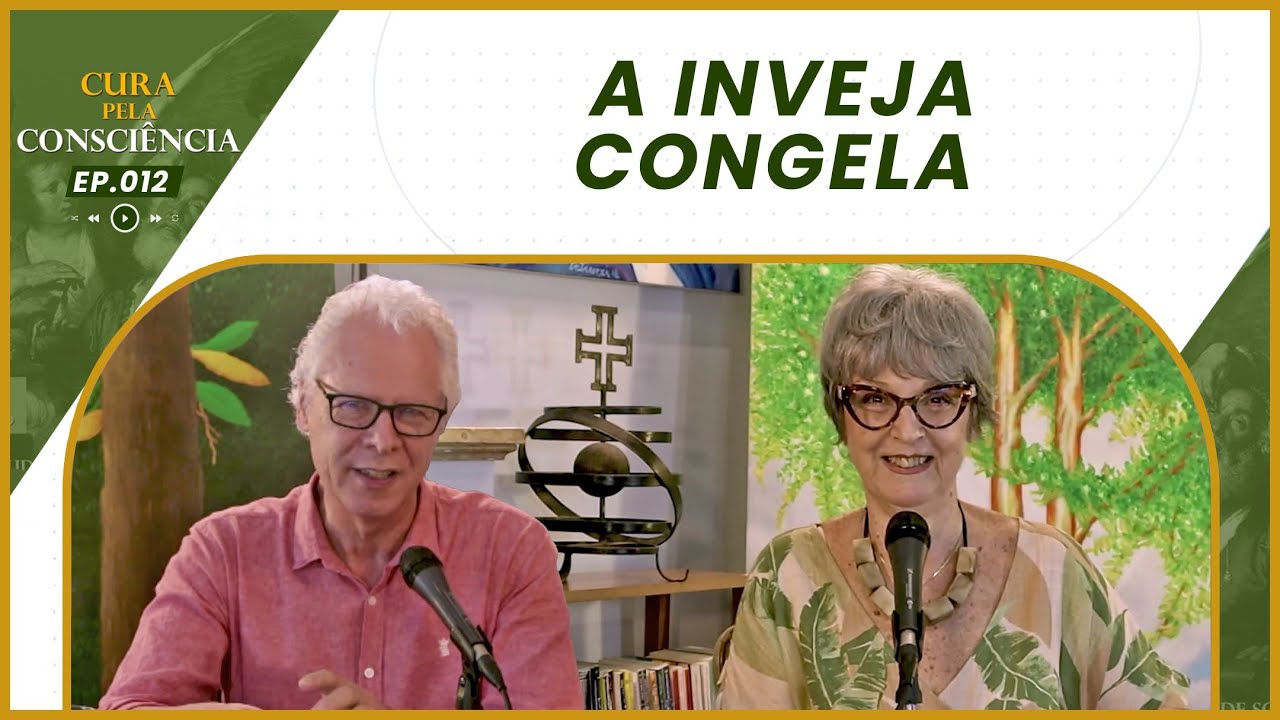 A Inveja Congela | Cura pela Consciência EP. 012