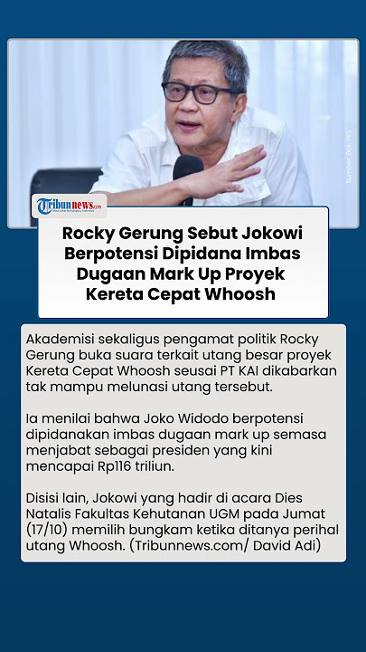 Jokowi Disebut Rocky Gerung Berpotensi Dipidana Imbas Dugaan Mark Up Proyek Kereta Cepat Whoosh