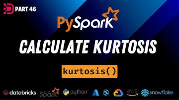46. Calculate Kurtosis Of Column | PySpark Statistics Functions