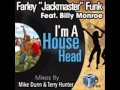 Farley Jackmaster Funk Feat Billy Monroe I M A House Head Mike Dunn Blackball Soul Mix mp3