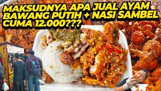 MAKSUDNYA APA JUAL AYAM BAWANG PUTIH   NASI SAMBEL CUMA 12.000???