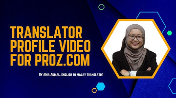 English to Malay Translator Video Profile for Proz.com