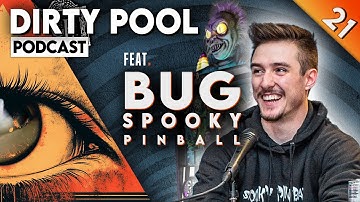 Dirty Pool Podcast - Ep21 - Beetlejuice Brains & Spooky Pinball Logic from Bug