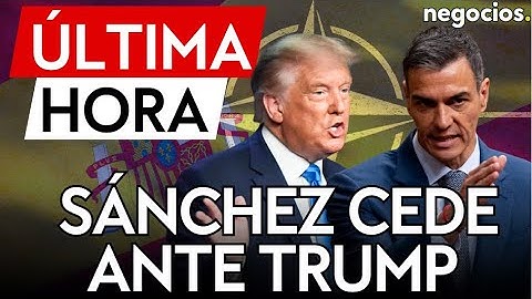 ÚLTIMA HORA | Sánchez se pliega ante Trump: España cumplirá con el 5% de gasto acordado por la OTAN