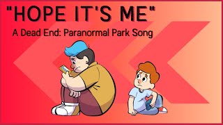 Video thumbnail of ""Hope It's Me" - Dead End: Paranormal Park ORIGINAL SONG [Oh Geeez] 👹🎡🎶"
