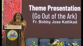 Speech by Fr. Bobby Jose Kattikkad, about the the 2022 GOYC theme Go Out of the Ark (Gen. 8:16) screenshot 3