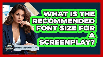 What Is The Recommended Font Size For A Screenplay?