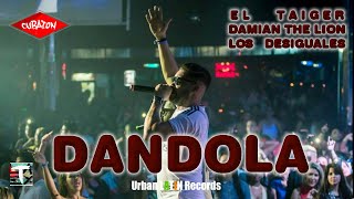 LOS DESIGUALES - EL TAIGER ❌ DAMIAN THE LION ► DANDOLA (OFFICIAL VIDEO) 🌴 ♪ URBAN LATIN ♪🌴