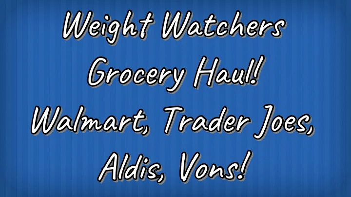 WW Grocery Haul! Walmart, Trader Joe’s, Aldis, and Target! Smartpoints!