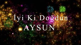 İyi Ki Doğdun AYSUN
