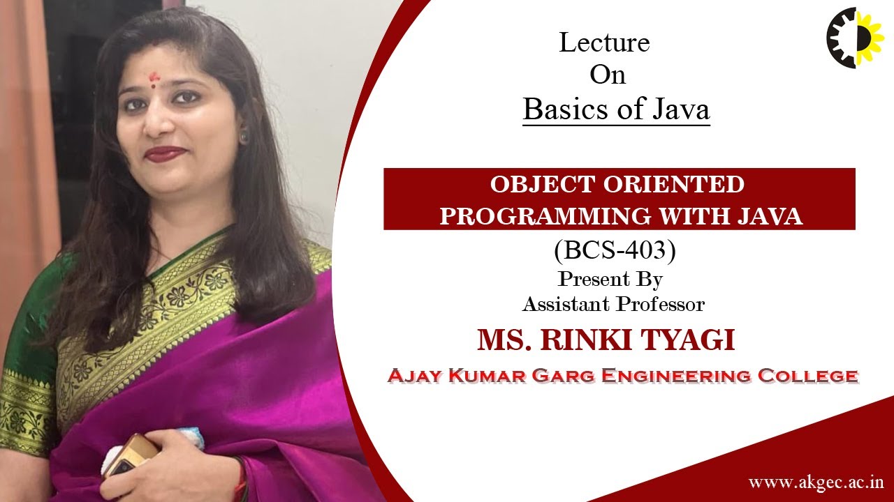 BASICS OF JAVA | OBJECT ORIENTED PROGRAMMING WITH JAVA | LECTURE 01 BY MS. RINKI TYAGI |AKGEC