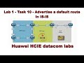 Advertise a default route in IS-IS Routing domain - HCIE Datacom Labs - Lab 1 Task 10