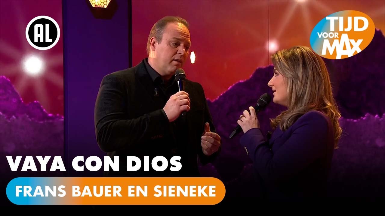 Frans Bauer En Sieneke - Vaya Con Dios | Tijd Voor Max - Youtube