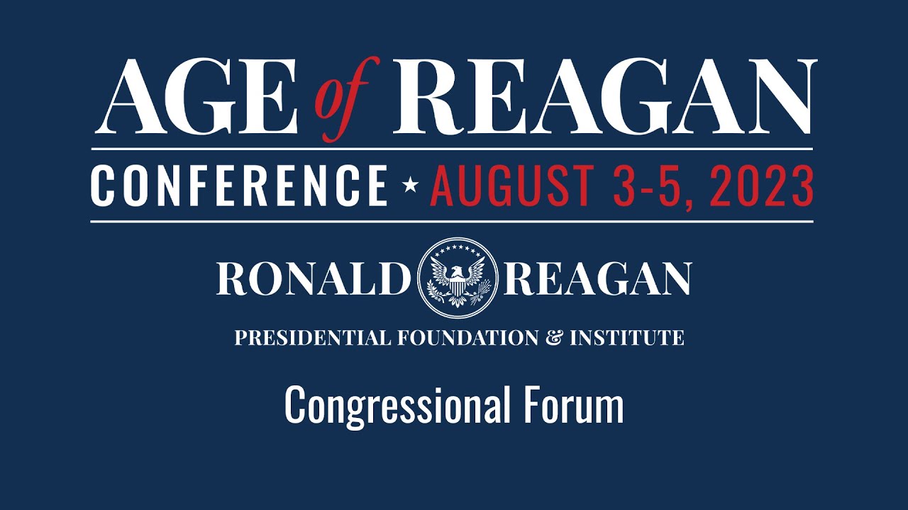 The Age of Reagan Conference Congressional Forum YouTube