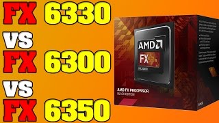 AMD FX 6330 Quick Review - AMD FX 6330 vs AMD FX 6300 vs AMD FX 6350
