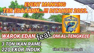 LOMBA MANCING TERMEWAH ABAD INI !!! WAROK EDAN FEAT OM AL TENGKELE !!!