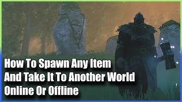 How To Spawn Any Item And Take It To Another World Online Or Offline - Valheim