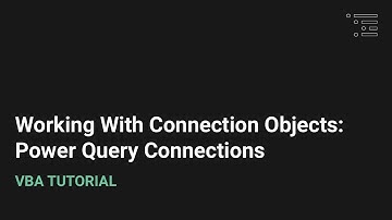 Working With Excel VBA Connection Objects | Power Query Connections
