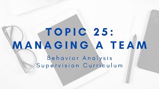 Managing a Behavior Team | Supervision Curriculum Topic 25